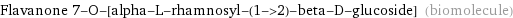 Flavanone 7-O-[alpha-L-rhamnosyl-(1->2)-beta-D-glucoside] (biomolecule)