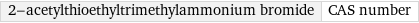 2-acetylthioethyltrimethylammonium bromide | CAS number