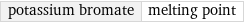 potassium bromate | melting point