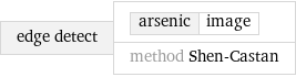 edge detect | arsenic | image method Shen-Castan