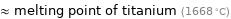 ≈ melting point of titanium (1668 °C)