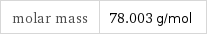 molar mass | 78.003 g/mol