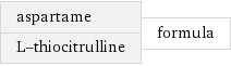 aspartame L-thiocitrulline | formula