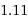 1.11