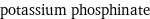 potassium phosphinate