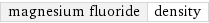 magnesium fluoride | density