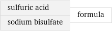 sulfuric acid sodium bisulfate | formula