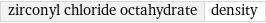 zirconyl chloride octahydrate | density