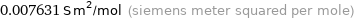 0.007631 S m^2/mol (siemens meter squared per mole)