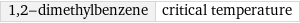 1, 2-dimethylbenzene | critical temperature