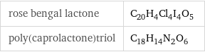 rose bengal lactone | C_20H_4Cl_4I_4O_5 poly(caprolactone)triol | C_18H_14N_2O_6