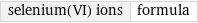 selenium(VI) ions | formula