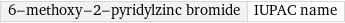 6-methoxy-2-pyridylzinc bromide | IUPAC name