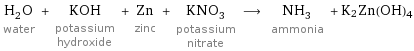 H_2O water + KOH potassium hydroxide + Zn zinc + KNO_3 potassium nitrate ⟶ NH_3 ammonia + K2Zn(OH)4