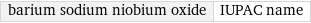 barium sodium niobium oxide | IUPAC name