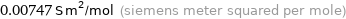 0.00747 S m^2/mol (siemens meter squared per mole)