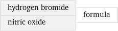 hydrogen bromide nitric oxide | formula