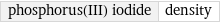 phosphorus(III) iodide | density