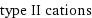 type II cations