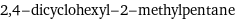 2, 4-dicyclohexyl-2-methylpentane