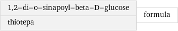 1, 2-di-o-sinapoyl-beta-D-glucose thiotepa | formula