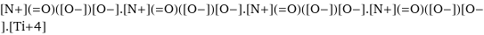 [N+](=O)([O-])[O-].[N+](=O)([O-])[O-].[N+](=O)([O-])[O-].[N+](=O)([O-])[O-].[Ti+4]