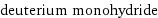 deuterium monohydride