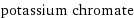 potassium chromate