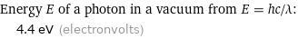 Energy E of a photon in a vacuum from E = hc/λ:  | 4.4 eV (electronvolts)