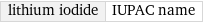 lithium iodide | IUPAC name