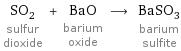 SO_2 sulfur dioxide + BaO barium oxide ⟶ BaSO_3 barium sulfite