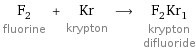 F_2 fluorine + Kr krypton ⟶ F_2Kr_1 krypton difluoride