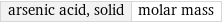 arsenic acid, solid | molar mass