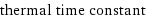 thermal time constant