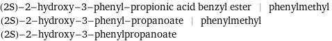 (2S)-2-hydroxy-3-phenyl-propionic acid benzyl ester | phenylmethyl (2S)-2-hydroxy-3-phenyl-propanoate | phenylmethyl (2S)-2-hydroxy-3-phenylpropanoate