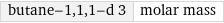 butane-1, 1, 1-d 3 | molar mass