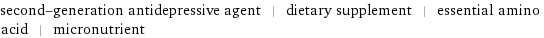 second-generation antidepressive agent | dietary supplement | essential amino acid | micronutrient