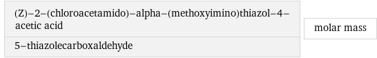 (Z)-2-(chloroacetamido)-alpha-(methoxyimino)thiazol-4-acetic acid 5-thiazolecarboxaldehyde | molar mass