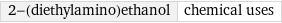 2-(diethylamino)ethanol | chemical uses