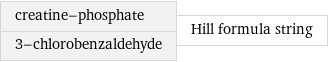 creatine-phosphate 3-chlorobenzaldehyde | Hill formula string