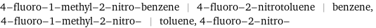 4-fluoro-1-methyl-2-nitro-benzene | 4-fluoro-2-nitrotoluene | benzene, 4-fluoro-1-methyl-2-nitro- | toluene, 4-fluoro-2-nitro-