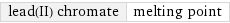 lead(II) chromate | melting point