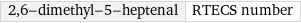 2, 6-dimethyl-5-heptenal | RTECS number