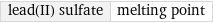 lead(II) sulfate | melting point