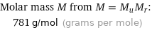 Molar mass M from M = M_uM_r:  | 781 g/mol (grams per mole)