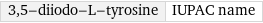 3, 5-diiodo-L-tyrosine | IUPAC name