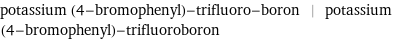 potassium (4-bromophenyl)-trifluoro-boron | potassium (4-bromophenyl)-trifluoroboron