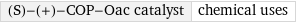 (S)-(+)-COP-Oac catalyst | chemical uses