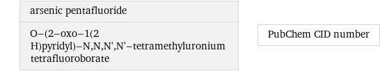 arsenic pentafluoride O-(2-oxo-1(2 H)pyridyl)-N, N, N', N'-tetramethyluronium tetrafluoroborate | PubChem CID number