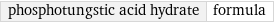 phosphotungstic acid hydrate | formula